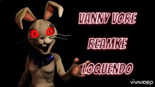 Vanny Vore Loquendo Reamkevore Fan