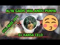 Lagu joget  alya gadis tmi walando  dj kansas cello 2021