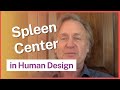 The Human Design Spleen Center with Chetan Parkyn