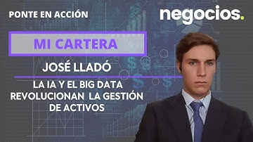 Mi cartera. La IA y el Big Data revolucionan  la gestión de activos