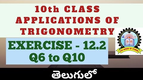 10th Class Maths Applications of Trigonometry Exercise 12.2 in Telugu