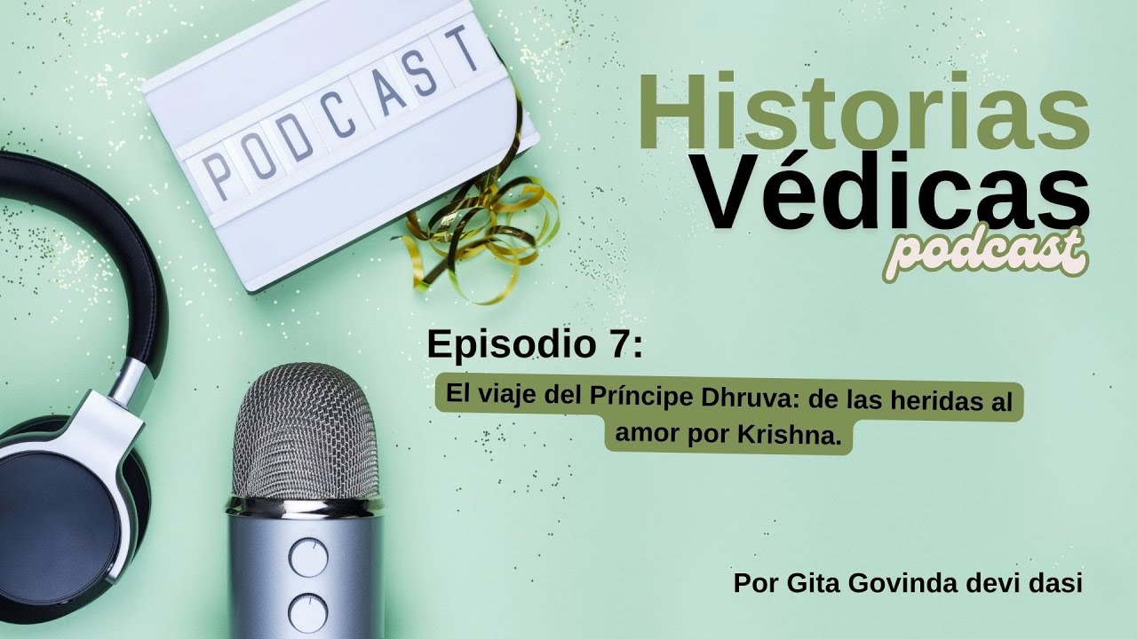 El viaje del Principe Dhruva: de las heridas al amor por Krishna.