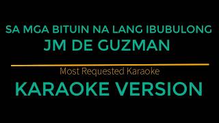 Video thumbnail of "Sa Mga Bituin Na Lang Ibubulong - JM De Guzman (Karaoke Version) Himig Handog 2018"