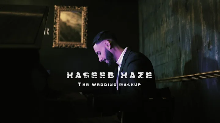 Haseeb Haze | The Wedding Mashup [OFFICIAL VIDEO]