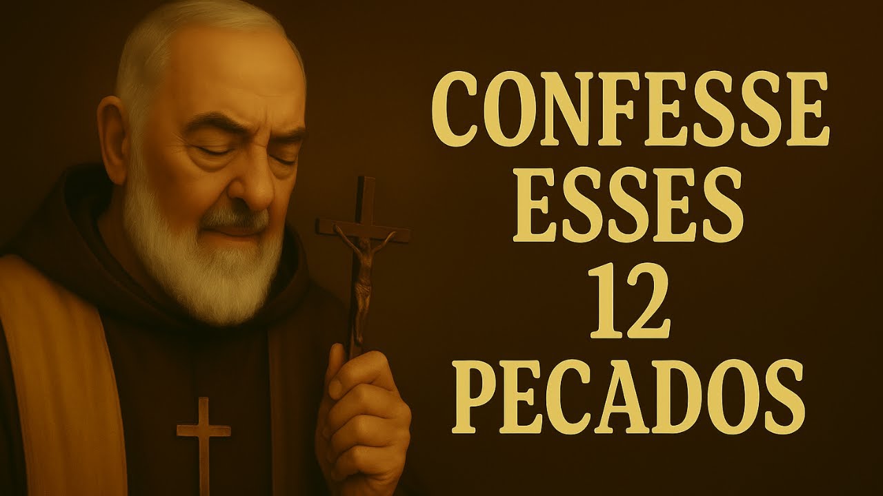 PADRE PIO ALERTA CONFESSE ESTES 12 PECADOS ANTES DE RECEBER A COMUNHÃO