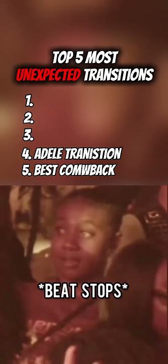 TOP 5 MOST UNEXPECTED TRANSITIONS