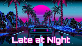 Late at Night | A Synthwave Original