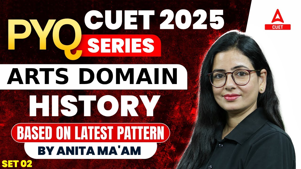 CUET 2025 History Previous Year Question | PYQ's | Set 02 By Anita Ma ...