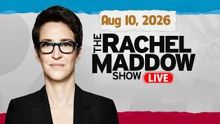 Full MSNBC Live : The Rachel Maddow Show 08/10/2026 | MS NOW News Trump Today APR 110, 2026 Guide