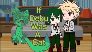 If Deku Was A Cat // bakudeku/badeku //My Hero Academia X Gacha Club (No SOUND)