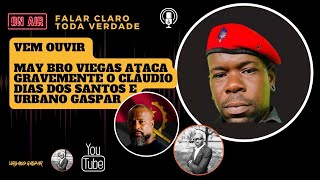 May Bro Viegas Ataca Gravemente O Cláudio Dias Dos Santos E Urbano Gaspar
