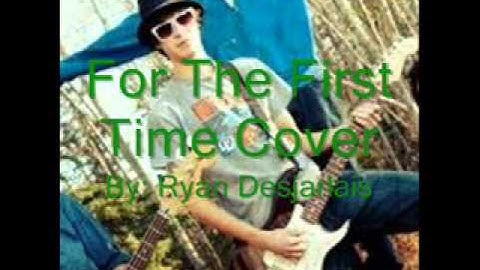 For The First Time Cover - Ryan Desjarlais