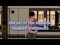 the shadow of the art - makoto yoshimori