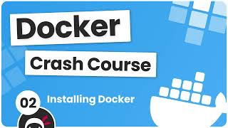 Docker Crash Course #2 - Installing Docker