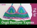 Örgü Bustiyer (Bikini Üstü) Yapımı - Tığ İşi