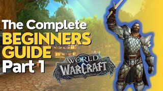 WoW Complete Beginner Guide 2024 - Part 1: Characters, Realms, First Steps, Interface \& questing!