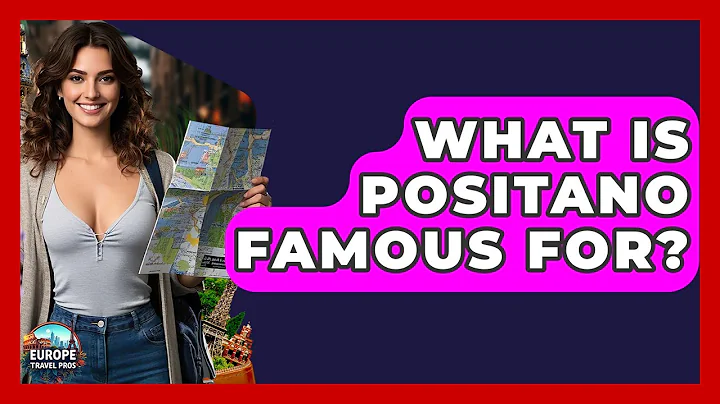What Is Positano Famous For? - Europe Travel Pros