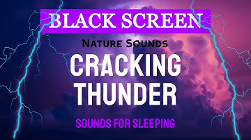 Cracking Thunder & Rain Sounds for Sleeping | Black Screen Nature Sounds