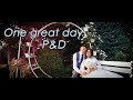 P&amp;D_One great day (Весільний кліп)