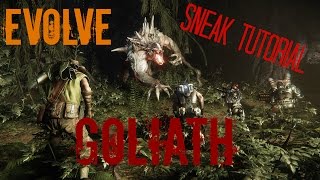 Evolve: Sneak Tutorial |  How to Properly Sneak with Goliath