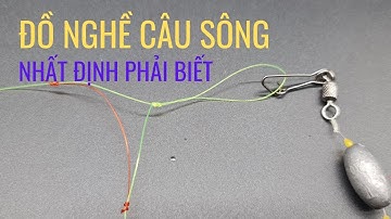 Cách làm thẻo câu cá sông câu ngâm nhạy cá | Rất tin cậy
