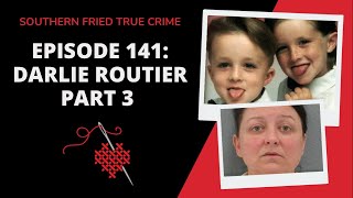 Episode 141: Darlie Routier Part 3