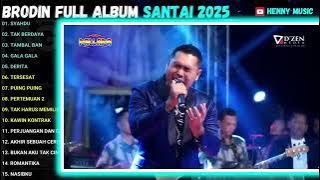 TANPA IKLAN !!! BRODIN FULL ALBUM lAGU SANTAI - SYAHDU -TAK BERDAYA-TAMBAL BAN-GALA GALA-PERTEMUAN 2