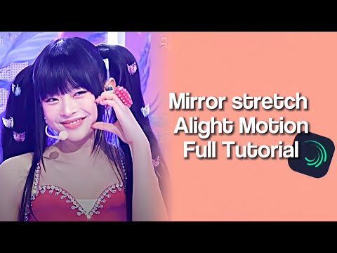 Mirror Stretch Alight Motion Tutorial | ᴍᴜsᴜxᴏᴛ⁷ |
