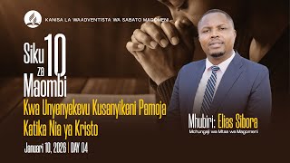 SIKU KUMI ZA MAOMBI | KWA UNYENYEKEVU KUSANYIKENI PAMOJA KATIKA NIA YA KRISTO | MCH: ELIAS SIBORA