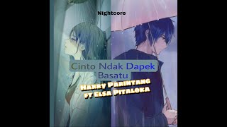 Nightcore~ HarryParintang ft ElsaPitaloka--Cinto tak dapek Basatu (switching vocal minang song)