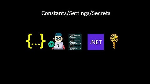Как хранить константы/настройки/секреты в .NET web приложении (практика)