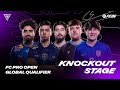 FC Pro Open Global Qualifier Knockout Stage ⚽