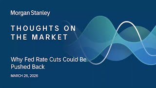 Why Fed Rate Cuts Could Be Pushed Back