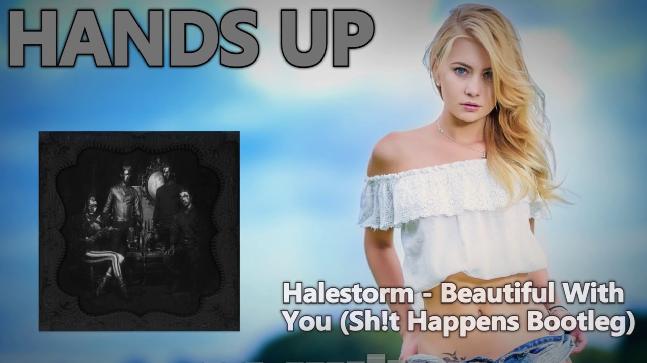 Halestorm - Beautiful With You (Sh!t Happens Bootleg)