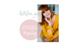 Making Sense of And Peace With Our Past : Trauma informed Parenting 101