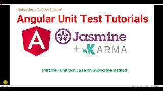 Part 39 - Angular Unit test case for Subscribe method  | Angular unit test case Tutorials in Jasmine