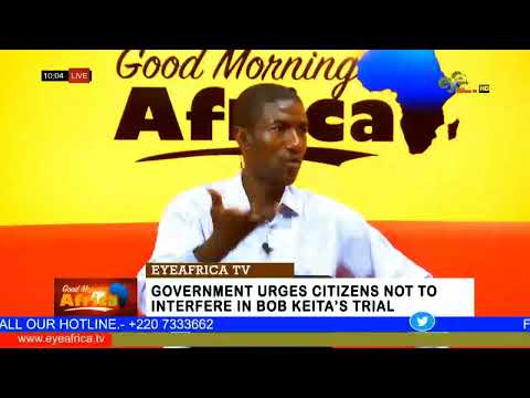 GOVERNMENT URGES CITIZENS NOT TO INTERFERE IN BOB KEITA’S TRIAL