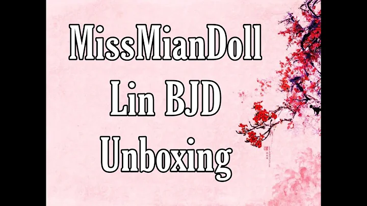 MissMianDoll Lin BJD Unboxing 1:6 Scale