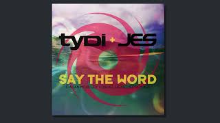 TyDi & JES - Say The Word (Ciaran McAuley Extended Remix)