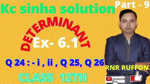 Kc sinha solution class 12 | Determinant | sarnik | Ex-6.1 |