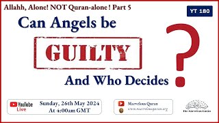 YT180 Can Malaa'ikah (Angels) be Guilty of Disobedience, Conceit? Who Renders the Verdict? And When?