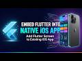 Embed ~ Integrate Flutter into Native iOS App | Add Flutter Screen to an new/existing iOS App