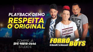 Video thumbnail of "DEMO PLAYBACK  - RESPEITA O ORIGINAL - FORRÓ BOYS"