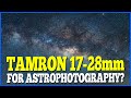 Astrophotography with the 17-28mm tamron f2.8 for sony - with downloadable images