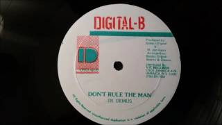 Video thumbnail of "Junior Demus - Don't Rule The Man - Digital B 12" w/ Version"