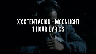 XXXTENTACION - Moonlight 1 hour lyrics