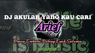 dj Akulah Yang Kau Cari Arief (dj gitter remix)