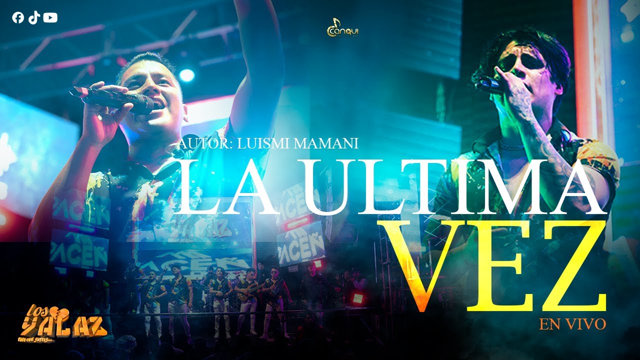 LOS YALAZ - LA ULTIMA VEZ 2025