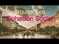 La arquitectura como instrumento de cohesión social