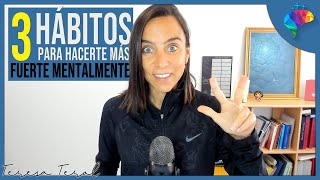 3 Sencillos Hábitos Que Potenciarán Tu Fortaleza Mental